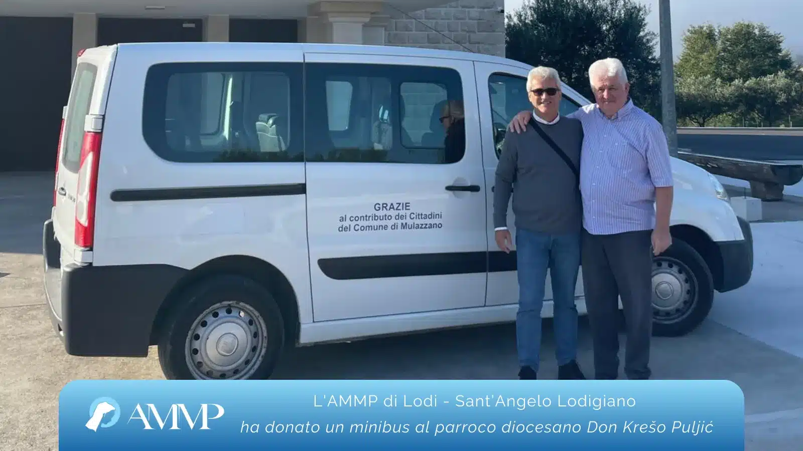 L'AMMP di Lodi - Sant’Angelo Lodigiano ha donato un minibus SCUDO al parroco diocesano Don Krešo Puljić